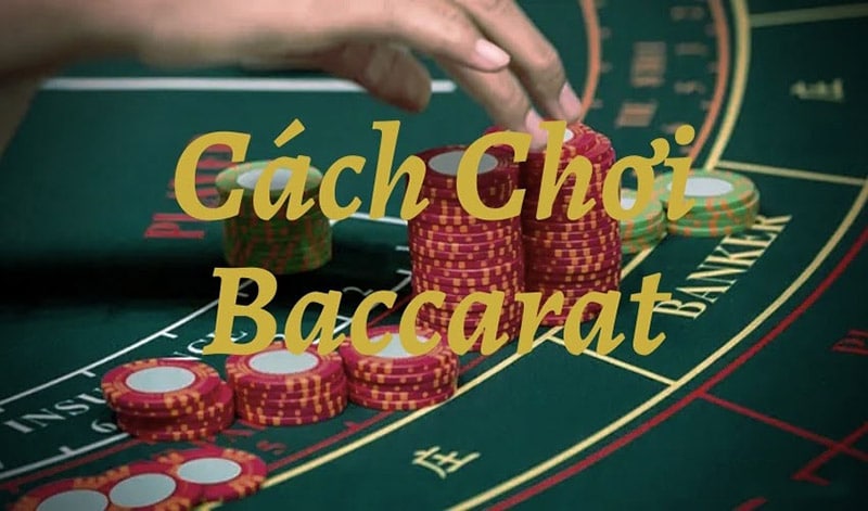 cách chơi bài baccarat luôn thắng
