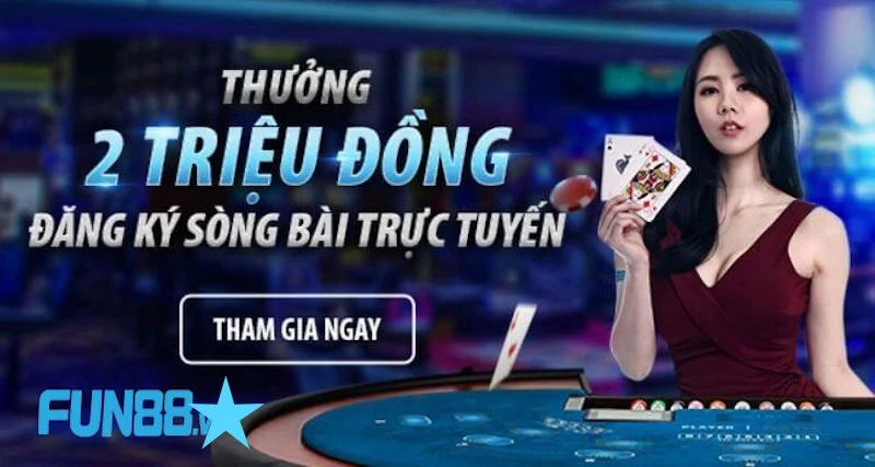 Thưởng 2 triệu khi đăng ký Casino